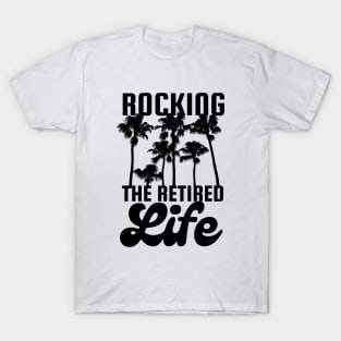 Rocking The Retired Life Palm Trees Black Design T-Shirt